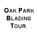 Oak Park Blading Tour